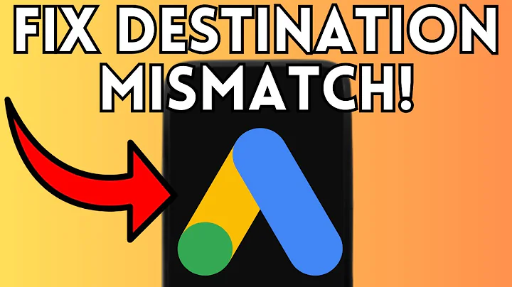 NEW! FIX DESTINATION MISMATCH GOOGLE ADS (FULL GUIDE) 2025