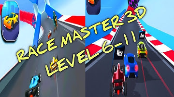 Race Master 3d | Car Racing Gameplay Walkthrough 2022 | Android, ios | Level 6-11