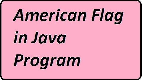 Write a JAVA Program In AMERICAN Flag