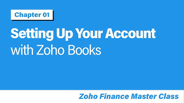 Setting Up Your Account with Zoho Books |  Chapter 1 - Zoho Finance Masterclass