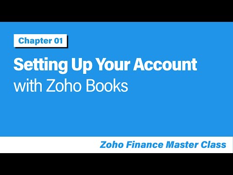 Setting Up Your Account with Zoho Books |  Chapter 1 - Zoho Finance Masterclass