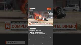 Vecinos atrapan a presunta ladrona y queman su vehículo