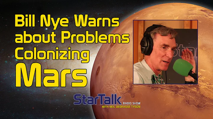 Bill Nye Warns about Problems Colonizing Mars