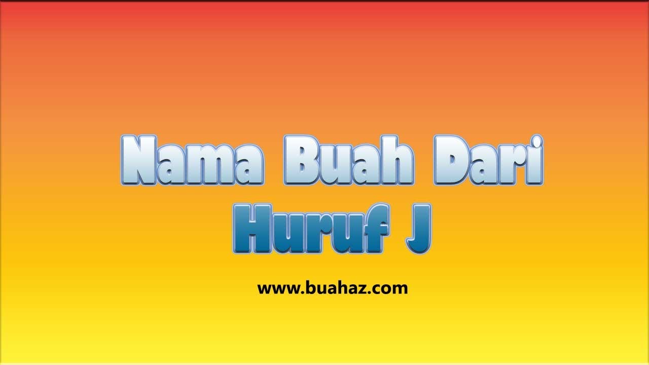  Nama  Buah Dari Huruf  J  YouTube