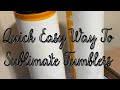 Easiest Way To Sublimate Tumblers