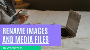 How to Rename Images and Media Files in WordPress | WordPress 2021