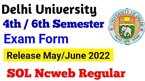 DU SOL 4th & 6th Semester Exam Form Release May June 2022 | SOL 4th/6th Semester Exam Form 2022