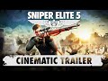 Sniper Elite 5 – Cinematic Trailer | PC, Xbox One, Xbox Series X/S, PS4, PS5