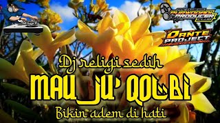 DJ RELIGI MAU JU'QOLBI BIKIN ADEM DI HATI TERBARU 2022