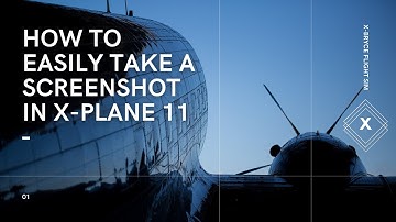 How to easily take screenshots in X Plane 11