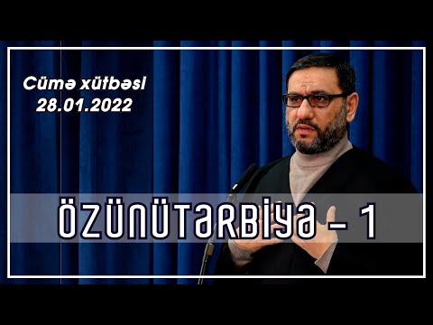 Hacı Şahin - Özünütərbiyə - 1 (28.01.2022)