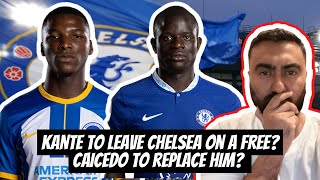 Kante WILL LEAVE Chelsea On A Free? Moisés Caicedo And Potter REUNION? Mendy To LEAVE?