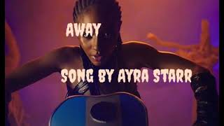 AYRA STARR ~ AWAY LYRICS.