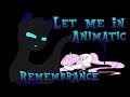 "Let Me In" Animatic (Remembrance)