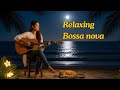 Quiet Night Bossa Nova 🌌 | Smooth Brazilian Jazz & Bossa Nova for Stress Relief