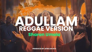 Download Lagu Adullam (Reggae Version) - Sharon Umola MP3