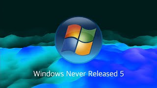 Windows Never Released 5
