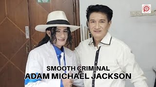 ADAM MICHAEL JACKSON - SMOOTH CRIMINAL.