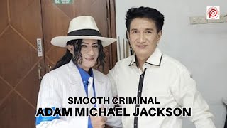 Video thumbnail of "ADAM MICHAEL JACKSON - SMOOTH CRIMINAL."