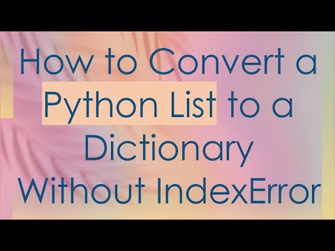 How to Convert a Python List to a Dictionary Without IndexError