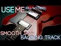 Use Me | Smooth Jazz Backing Track in D minor