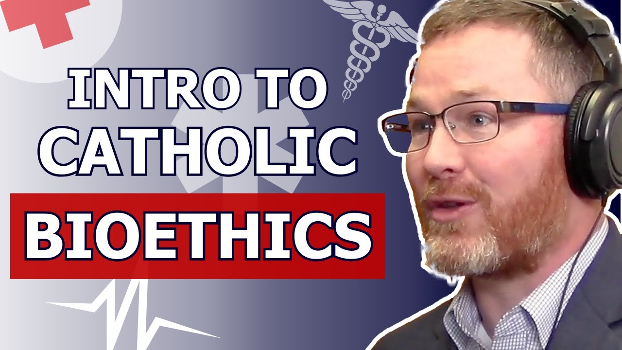 An Introduction to Catholic Bioethics with Arland Nichols