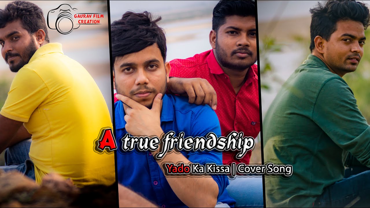 A True Friendship - Yado ka kissa | एक सच्ची दोस्ती - यादों का किस्सा | Cover song