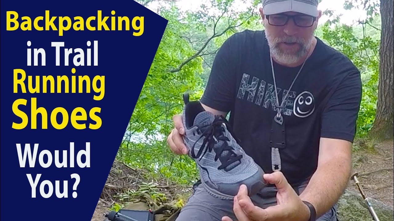 Backpacking in Running Shoes (Is it worth it) - YouTube