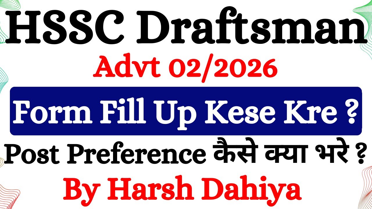 HSSC CET Draftsman Mains Form Fill Up Kese kre ? Draftsmen Civil Post Preference ? CET Advt 02/2026