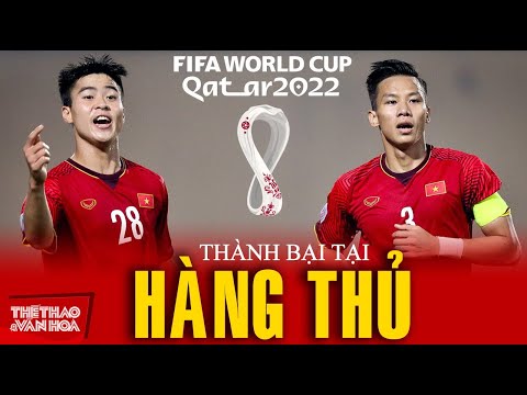 [VÒNG LOẠI WORLD CUP 2022] Đội tuyển Việt Nam thành hay bại là tại hàng thủ có chắc chắn hay không ! | Foci