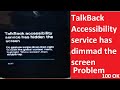 Talkback Accessibility service has dimmad the screen VIVO,OPPO,Huawei,SAMSUNG Problem FIX
