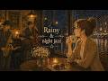 Rainy Night Jazz ☔ Relaxing Cafe Ambience | Calm Piano for Sleep &amp; Study 비 오는 밤 재즈 ☔ 수면과 집중의 잔잔한 피아노