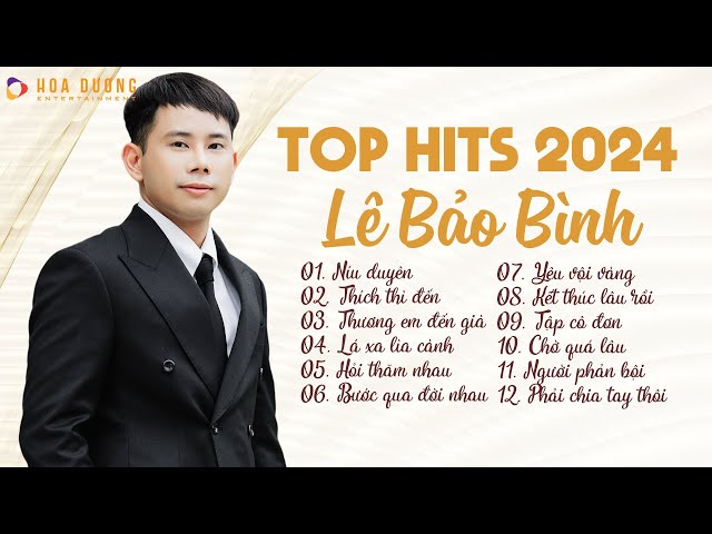 Lê Bảo Bình TOP Hits 2024 - LK Níu Duyên, Thích Thì Đến | Nhạc Trẻ Ballad Hay Nhất Lê Bảo Bình class=
