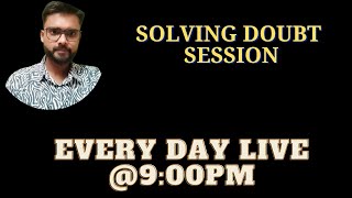 Every Day Live @9:00 PM | solving doubts session