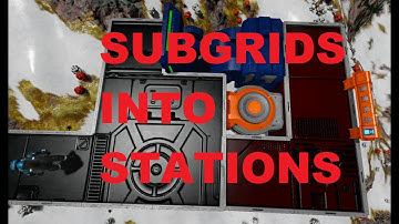 Convert Subgirds to Stations +Train Monorail   Space Engineers
