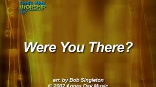 Kids Worship Songs: Were You There? chords