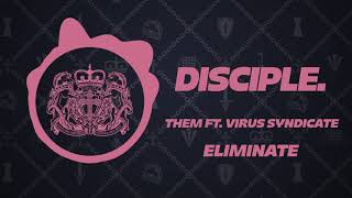 Eliminate - Them Ft. Virus Syndicate