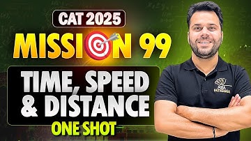 CAT 2025 | Mission 99: Time, Speed & Distance One Shot | Udit Saini | MBA Pathshala #cat2025