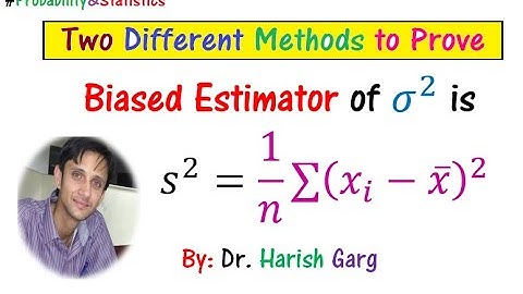 Sample Variance (s^2) is BIASED Estimator | Two Different Proofs