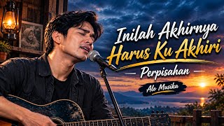 Inilah Akhirnya Harus Ku Akhiri - Lagu Sedih Menyayat Hati ( Lirik Video)