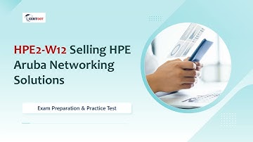 HPE2-W12 Selling HPE Aruba Networking Solutions  Exam Prep Guide 2025