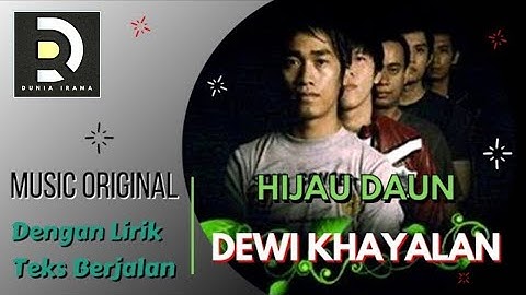 HIJAU DAUN - DEWI KHAYALAN, Lirik Video (Musik Asli)