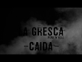 LA GRESCA - VIDEO LYRIC