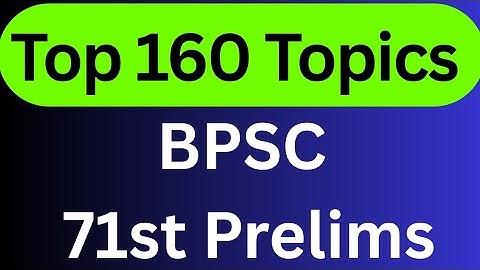 BPSC 71st Prelims | Top 160 Topics to Crack BPSC Prelims