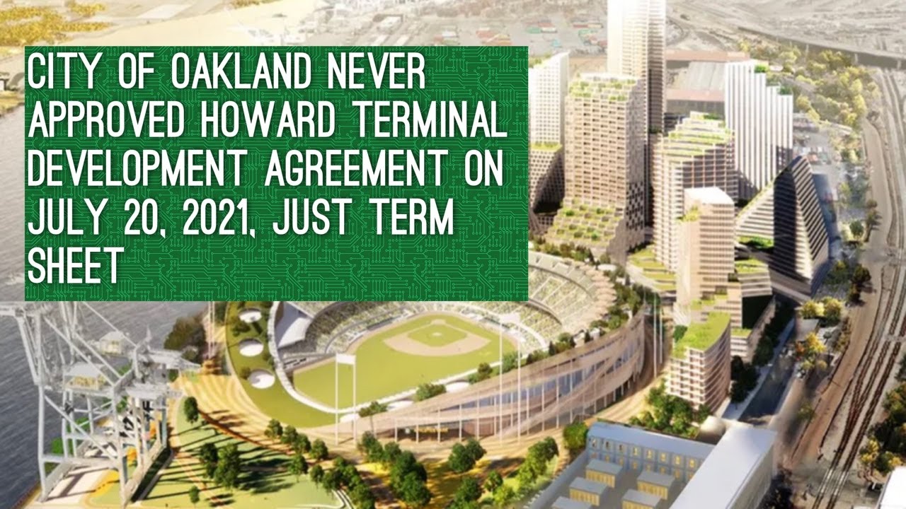 City Of Oakland Never Approved Howard Terminal Development Agreement On