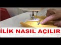 Dikiş Makinesi ilik Açma