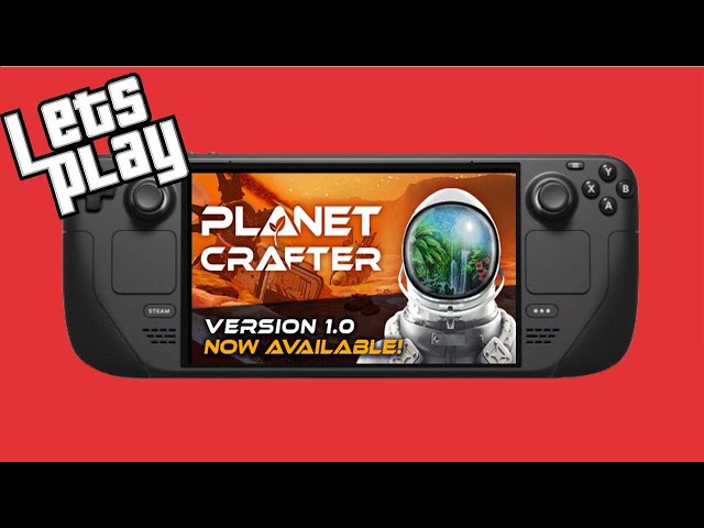 The Planet Crafter - Steam Deck Gameplay (With Commentary ) ASMR ?