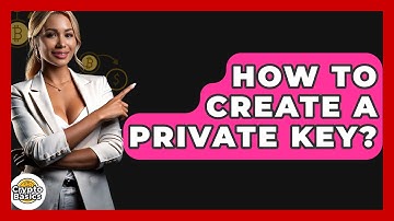 How To Create A Private Key? - CryptoBasics360.com