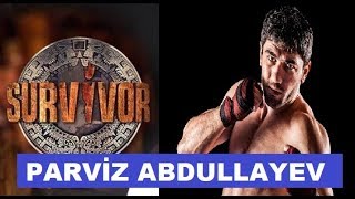 Survivor Parviz Abdullayev Kimdir ?