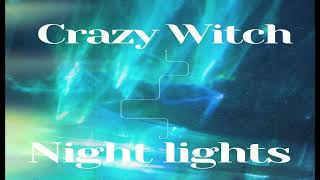 Crazy Witch - Night Lights